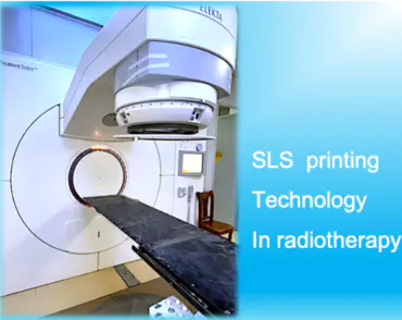 3D-Drucker-Lasersintertechnologie zur schnellen Herstellung kundenspezifischer Teile für High-End-Strahlentherapiesysteme