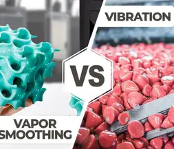 Vapor Smoothing PK Vibration Polishing, qual è più adatto a te?